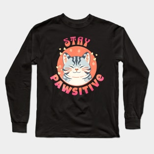 Stay Pawsitive Cat Long Sleeve T-Shirt